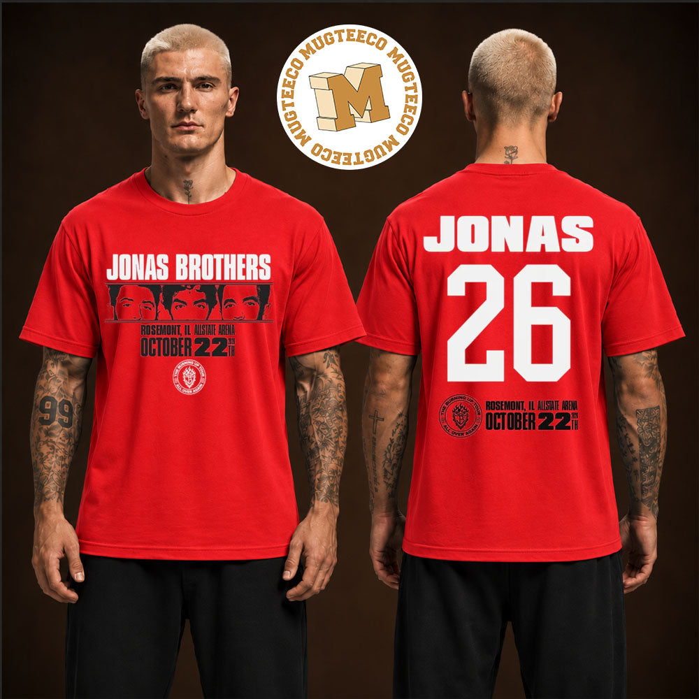 Jonas Brothers Burning Up All Over Again Rosemont IL City On October 22 2026 Two Sided Unisex T-Shirt