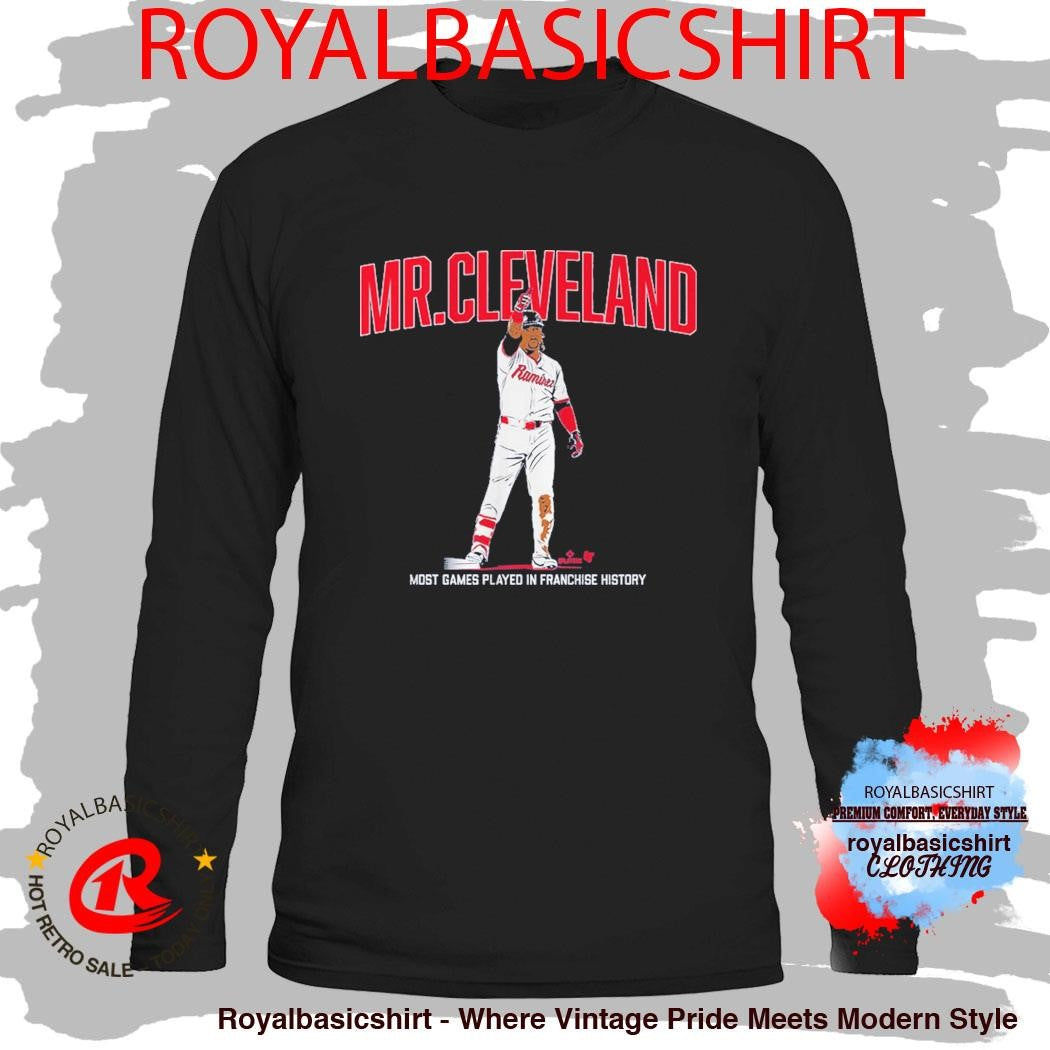 Jose Ramirez Mr. Cleveland Most Game Played In Franchise History Shirt