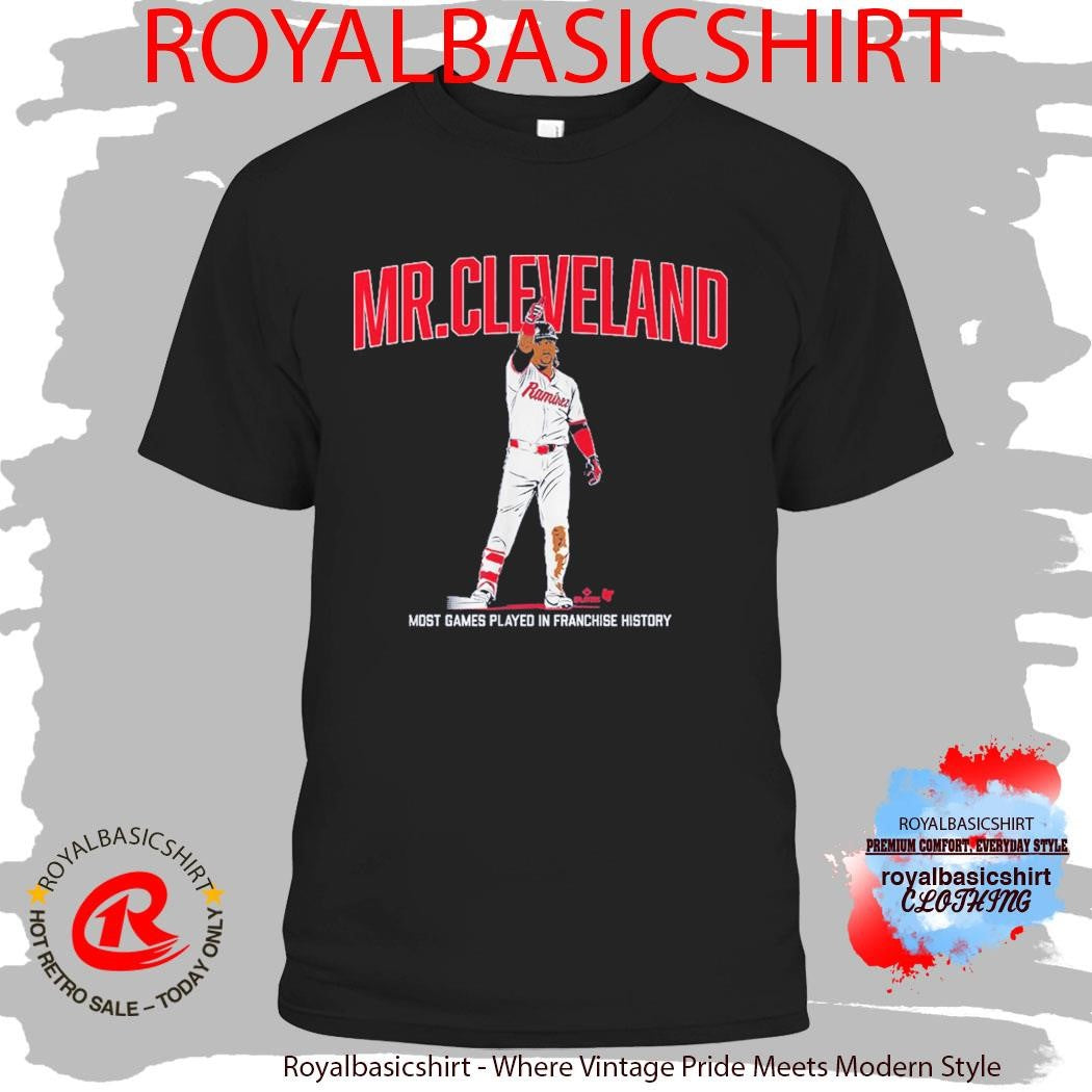 Jose Ramirez Mr. Cleveland Most Game Played In Franchise History Shirt