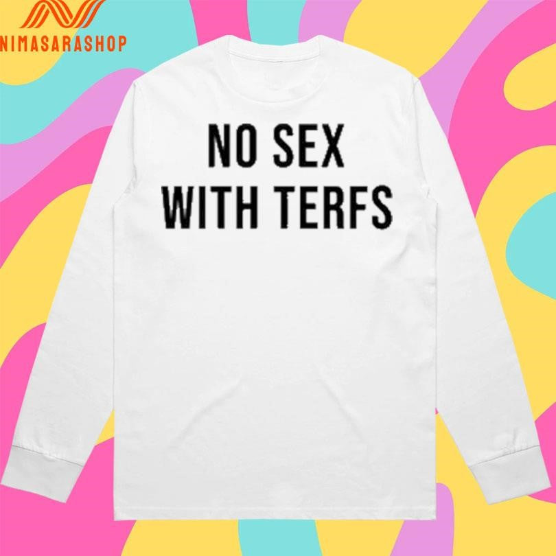 Judith Sevinc Basad No Sex With Terfs Shirts