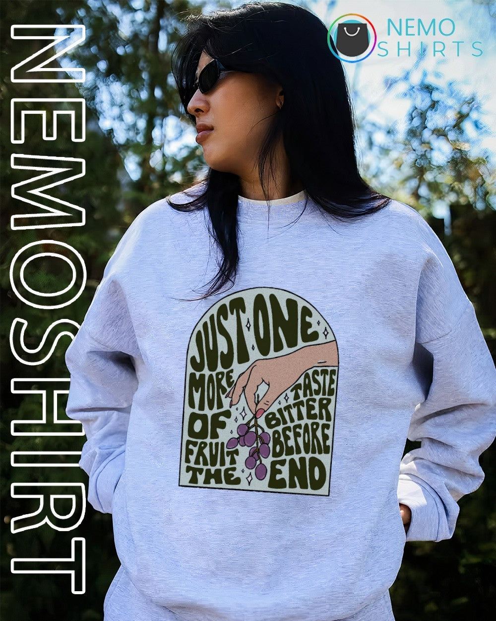 Just one more taste of fruit bitter before the end grapes shirt