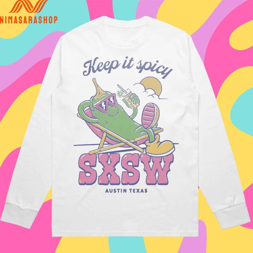 Keep It Spicy Sxsw Austin Texas Shirts