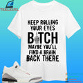Keep Rolling Your Eyes Bitch Maybe You’ll Find A Brain Back There Shirt