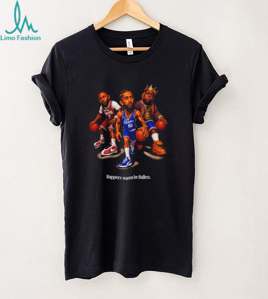 Kendrick Lamar Nipsey Hussle and The Notorious BIG Rappers Wanna Be Ballers shirt