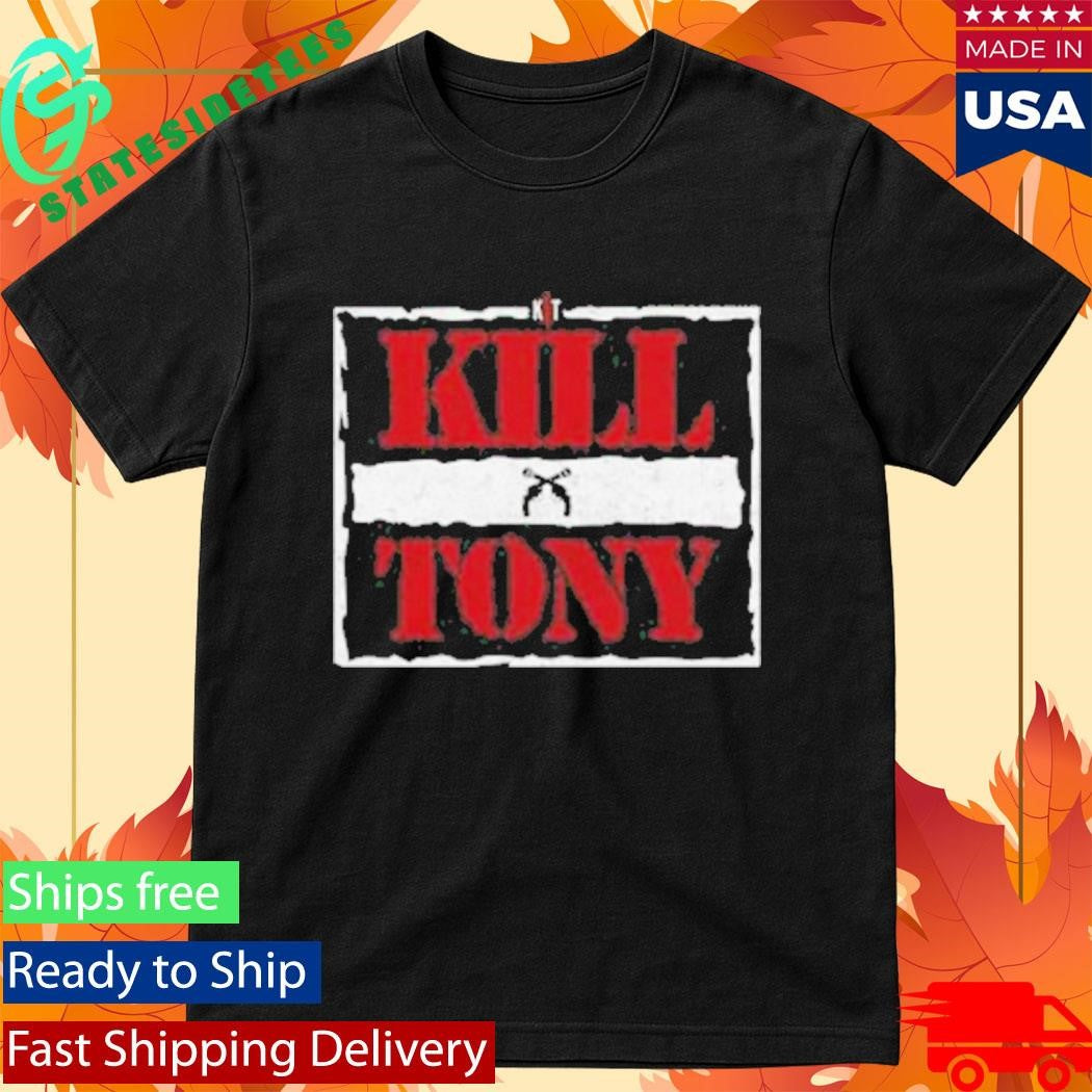 Kill Tony Wrestlemania Shirt