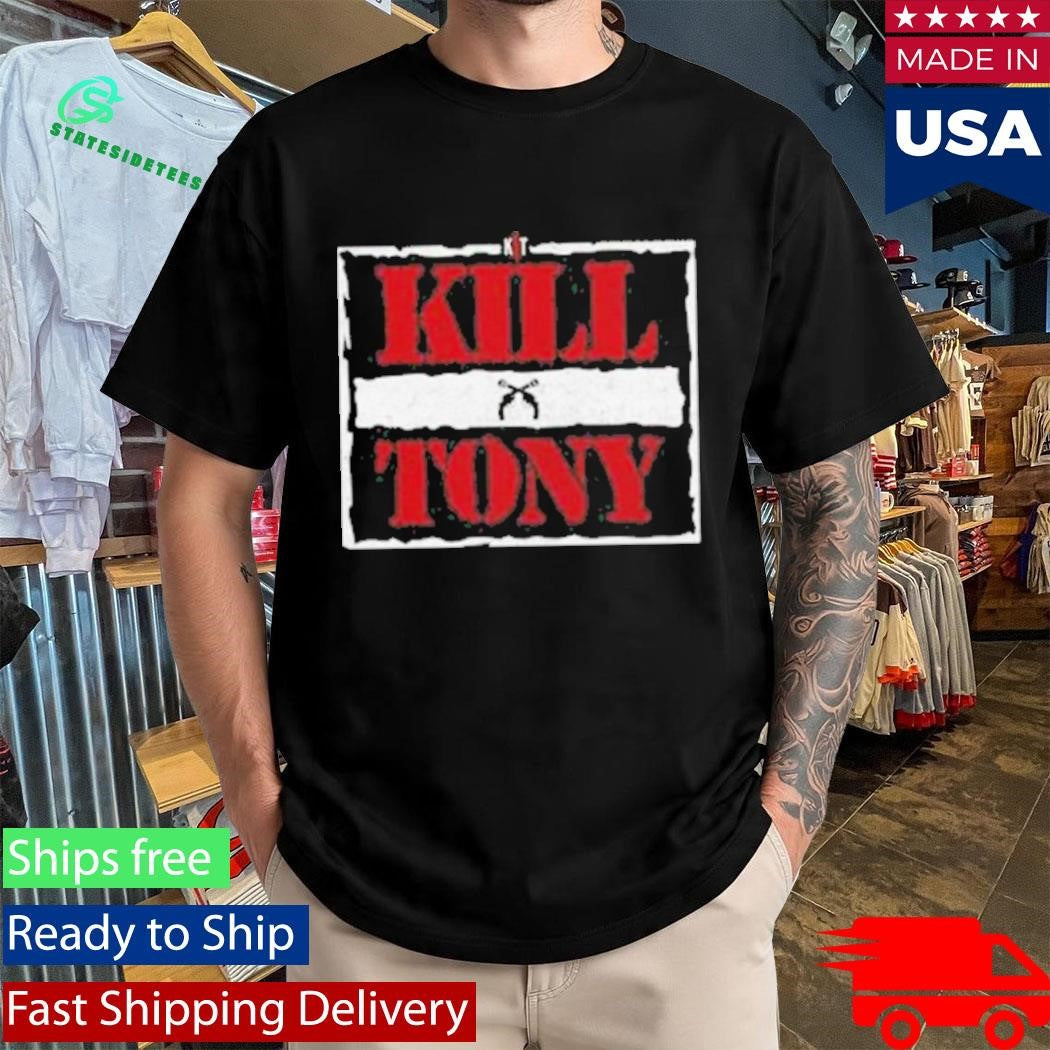 Kill Tony Wrestlemania Shirt