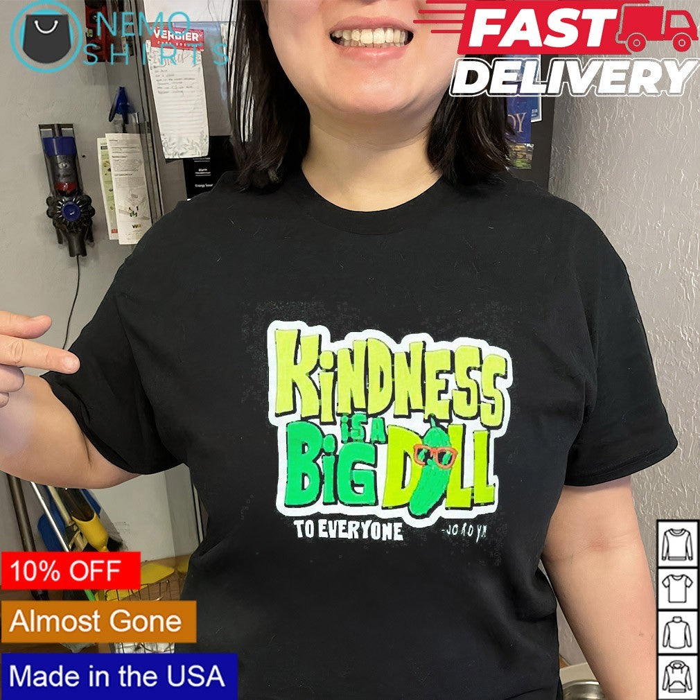 Kindness is a big dill to everyone pickle shirt