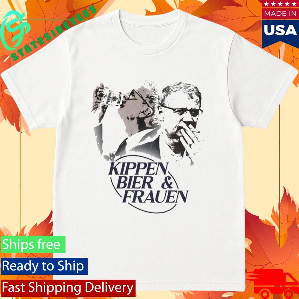 Kippen Bier And Frauen Cigarettes, Beer And Women’s Shirt