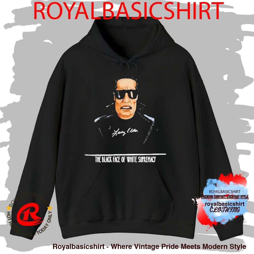 Larry Elder The Black Face Of White Supremacy Shirt