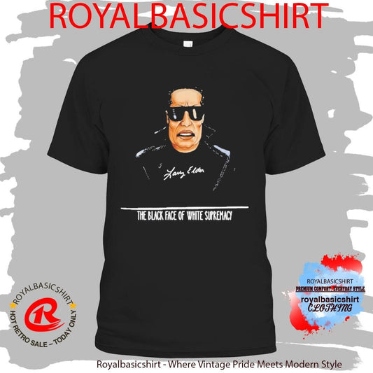 Larry Elder The Black Face Of White Supremacy Shirt