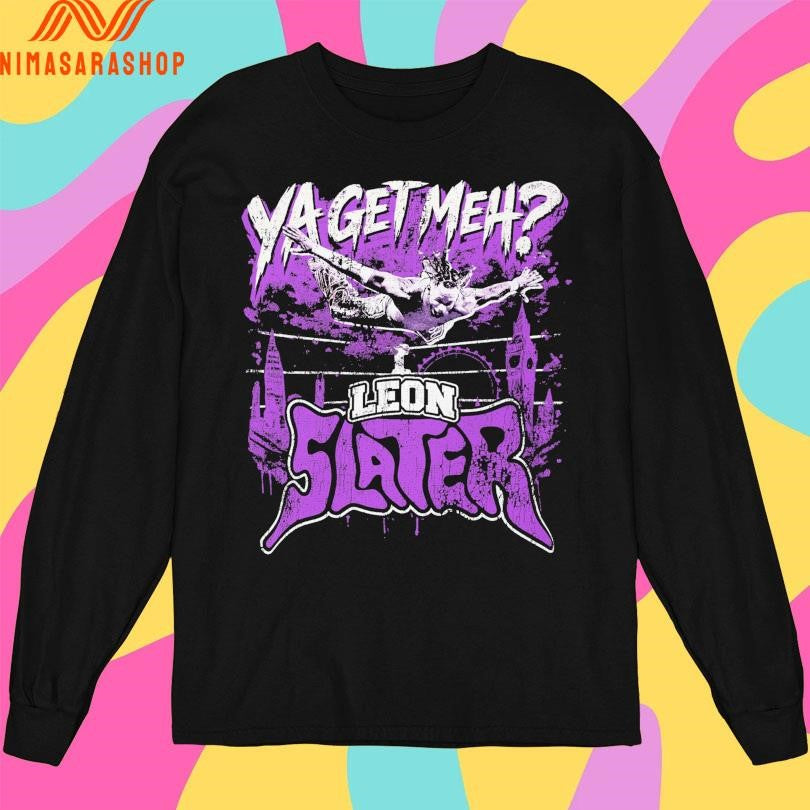 Leon Slater Ya Get Meh Shirts