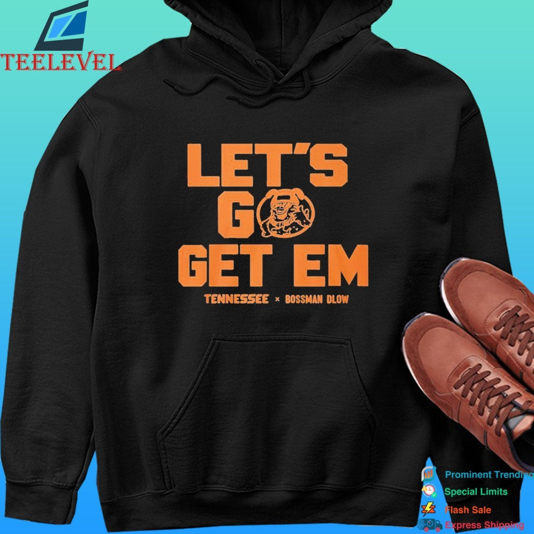 Let’s Go Get Em Tennessee Bossman Dlow Shirt