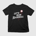 Let’s Ruin Baseball Shirt