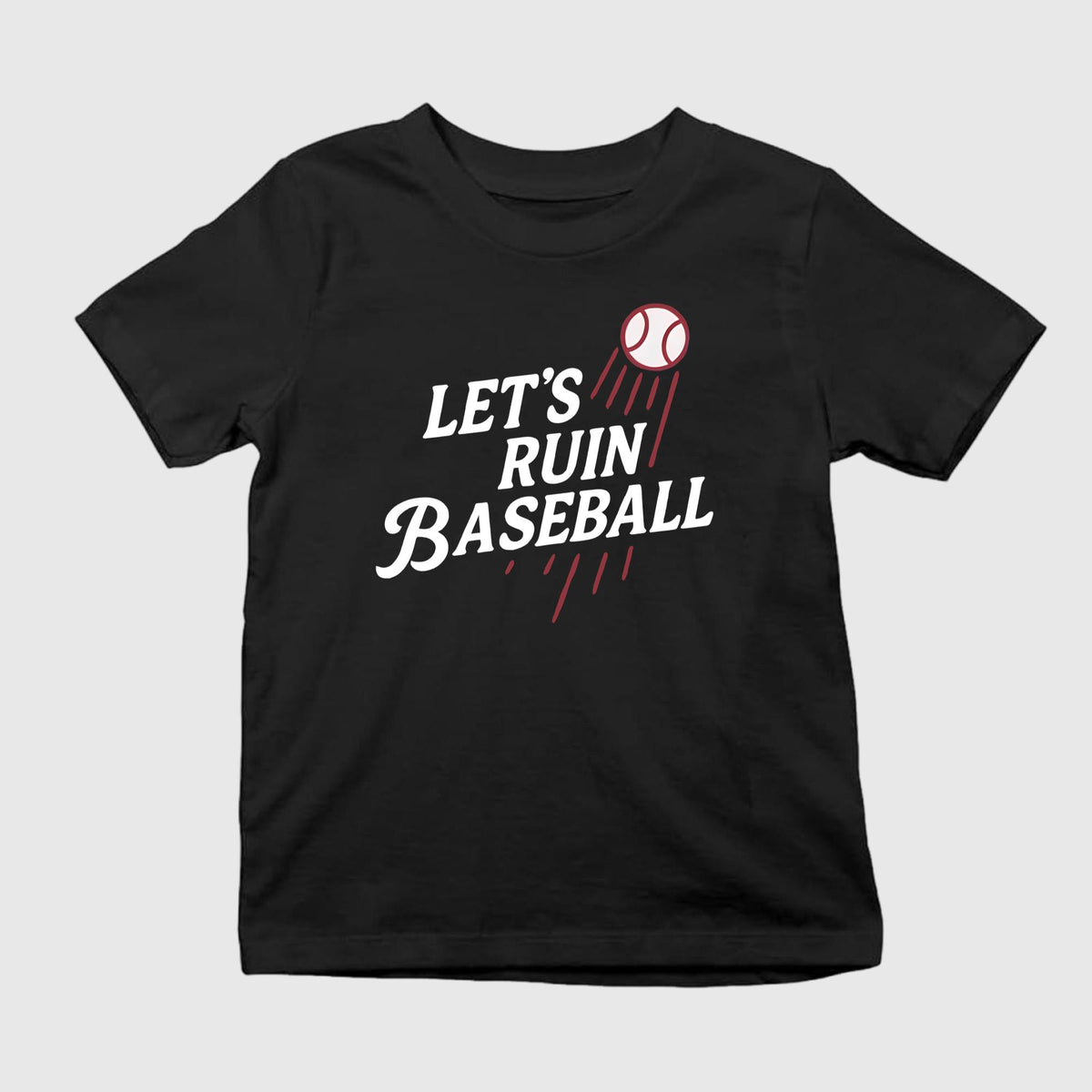 Let’s Ruin Baseball Shirt