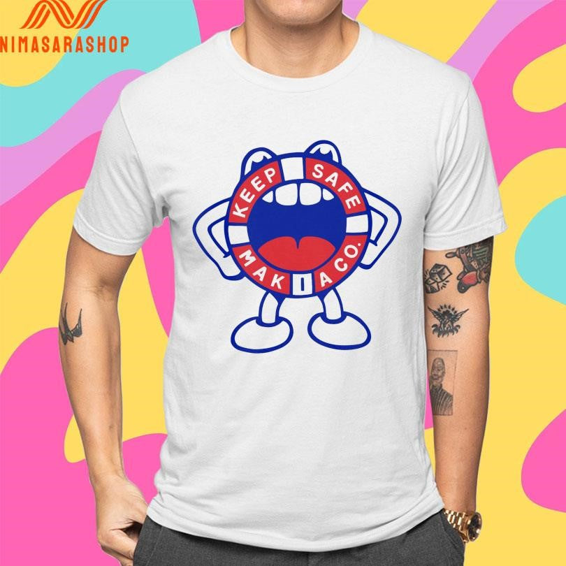Lifesaver Keep Safe Makia Co Shirts