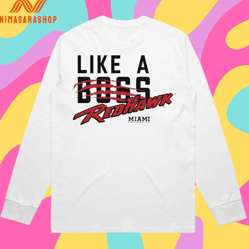 Like A Boss Red Hawk Miami University Shirts