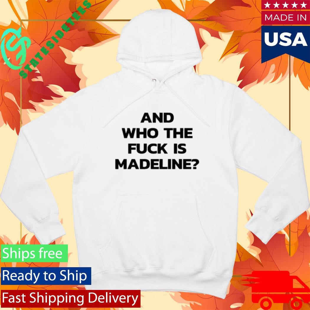 Lily Allen And Who The Fuck Is Madeline Shirt