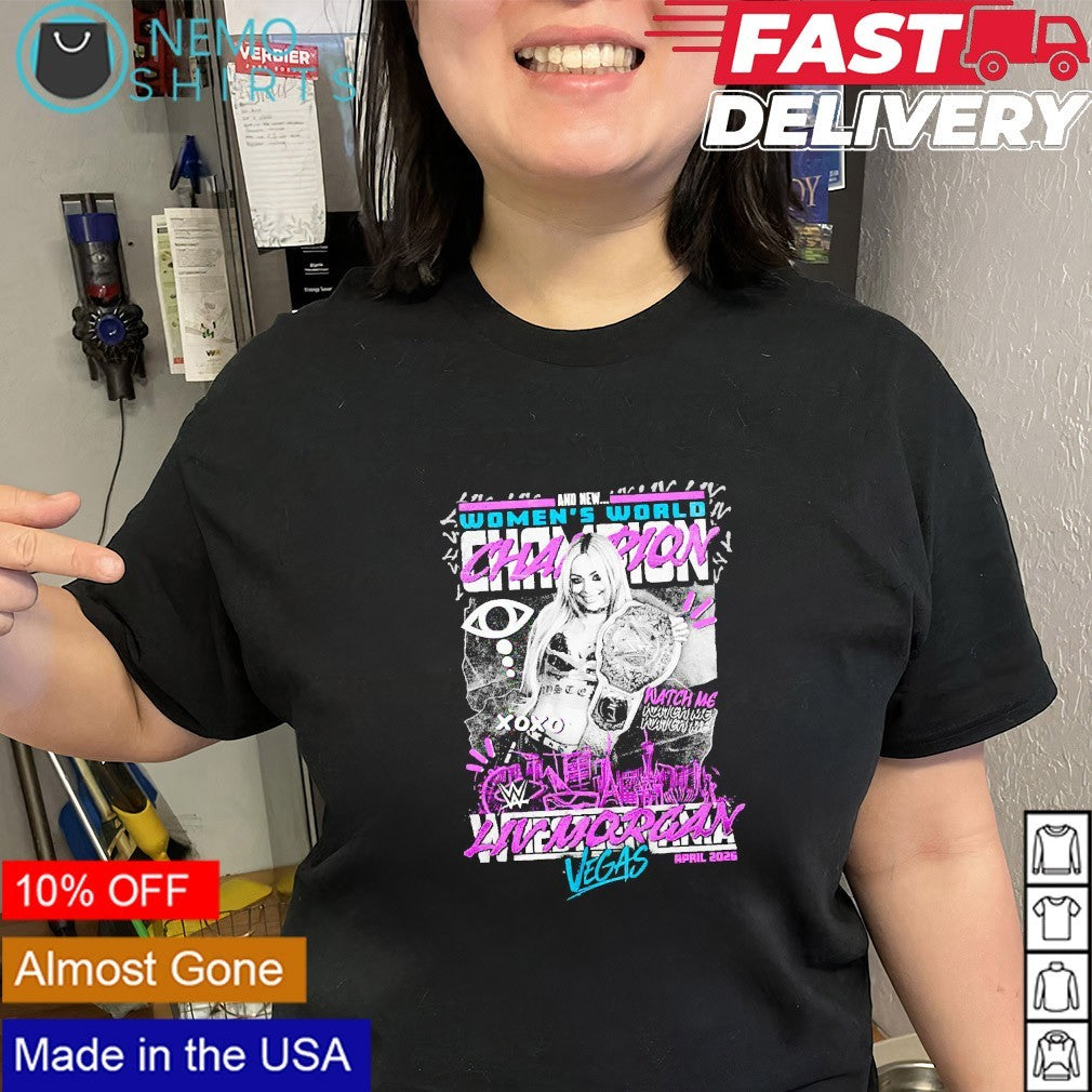 Liv Morgan And New women’s world champion watch me Vegas 2026 shirt