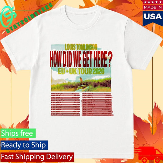 Louis Tomlinson How Did We Get Here EU UK Tour Date 2026 Shirt