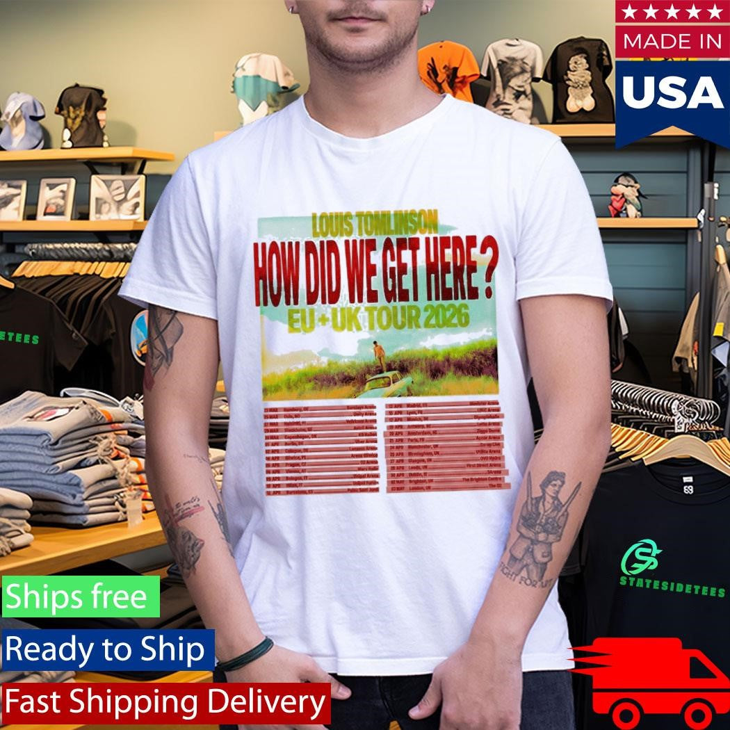 Louis Tomlinson How Did We Get Here EU UK Tour Date 2026 Shirt