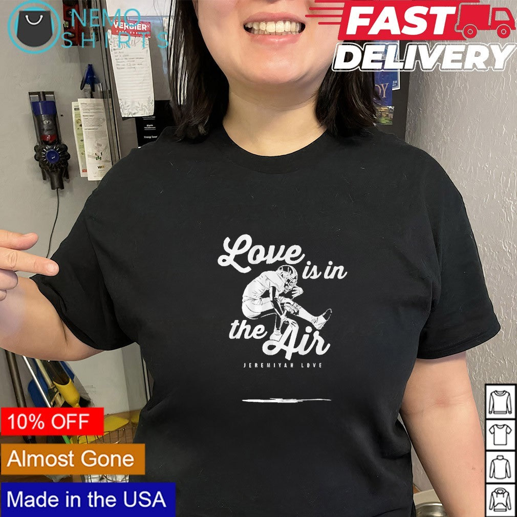 Love is in the air Jeremiyah Love Arizona Cardinals shirt