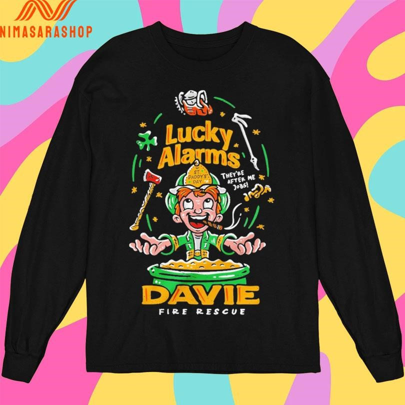 Lucky Alarms They’re After Me Jobs Davie Fire Rescue Shirts