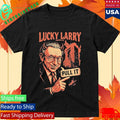 Lucky Larry Forbidden Pull It Shirt