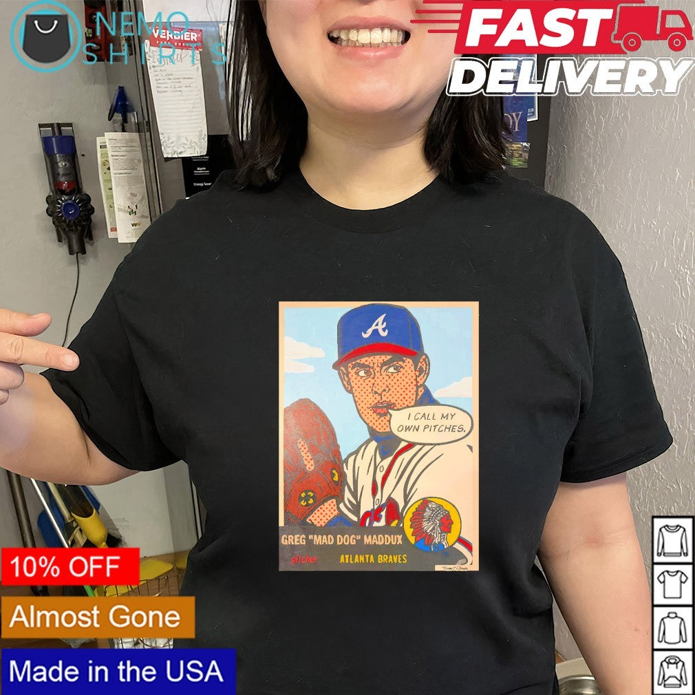 Mad Dog Greg Maddux Atlanta Braves i call my own pitches shirt