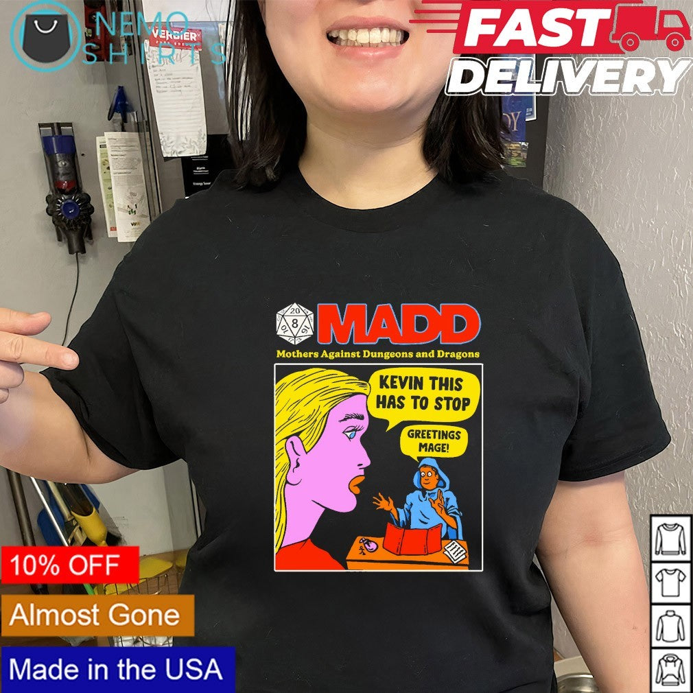 Madd Mothers Against Dungeons and Dragons Kevin this has to stop greetings mage shirt