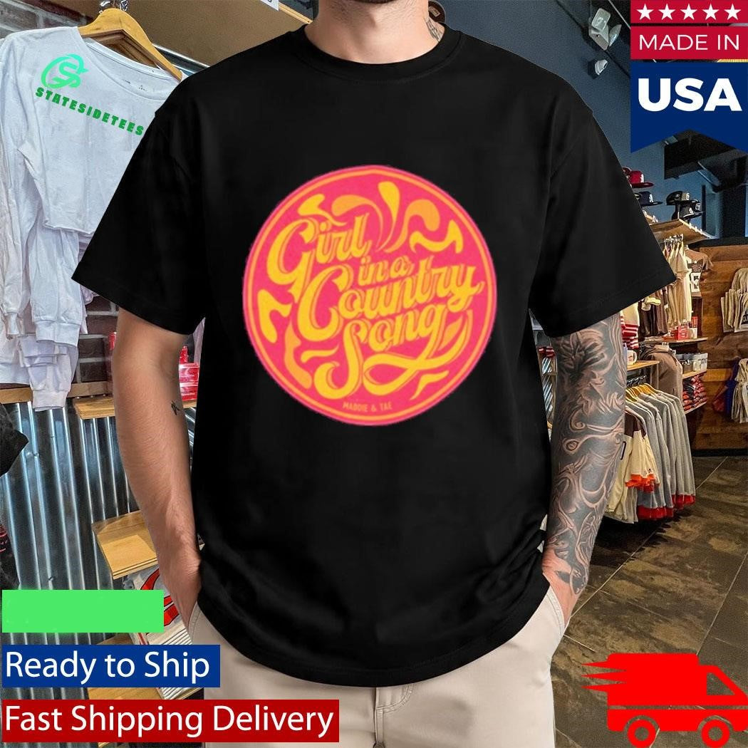 Maddie & Tae Girl In A Country Song Shirt
