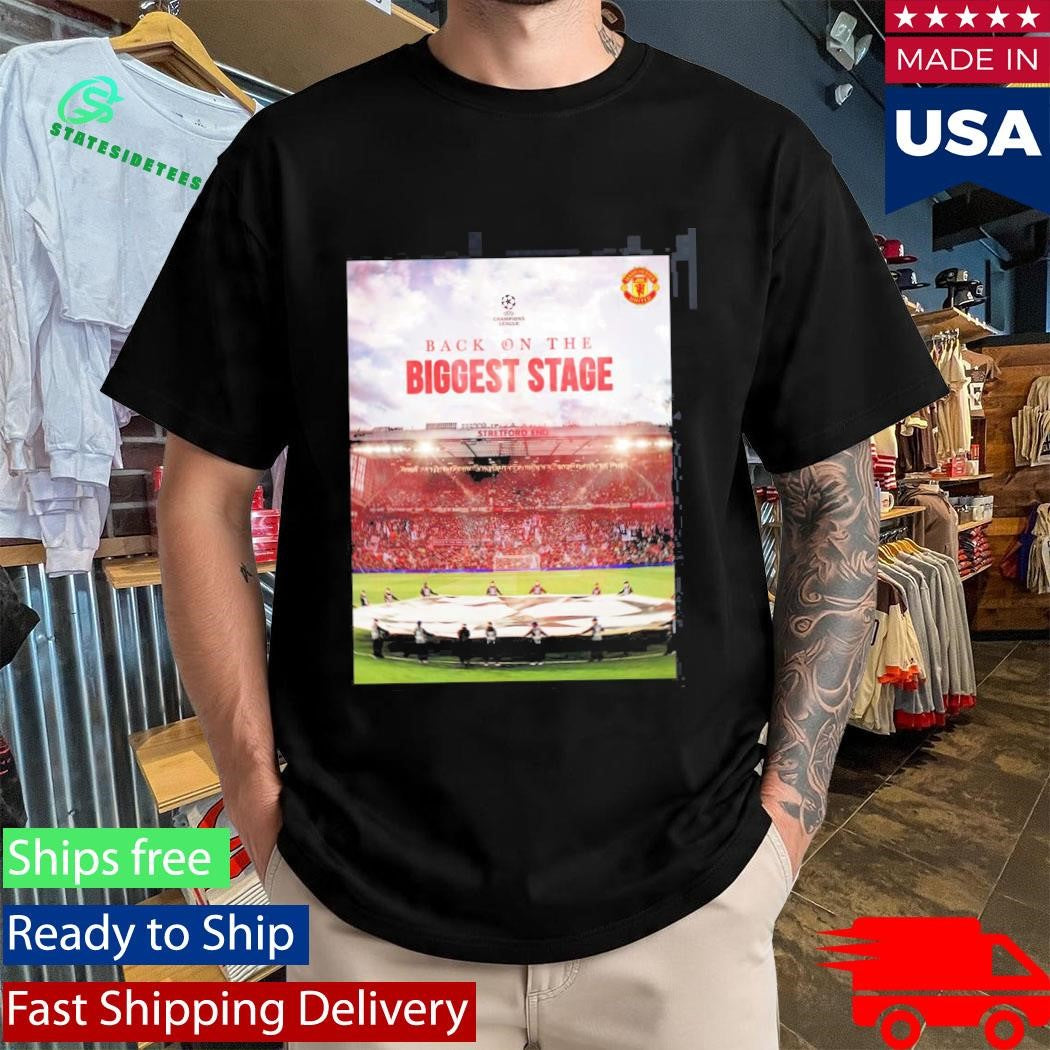 Manchester United Back On The Biggest Stage UEFA Champion League Qualified T-Shirt