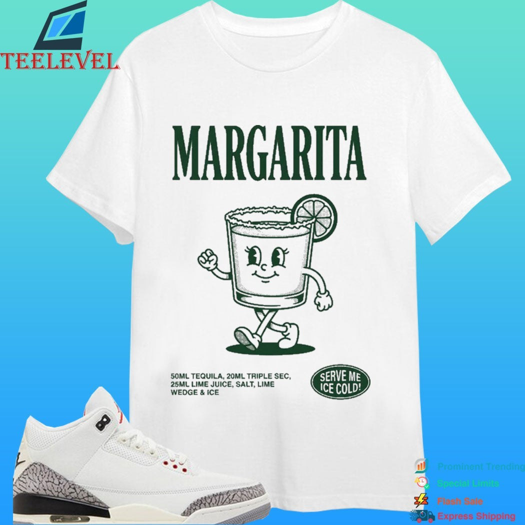 Margarita Cocktail Serve Me Ice Cold Shirt