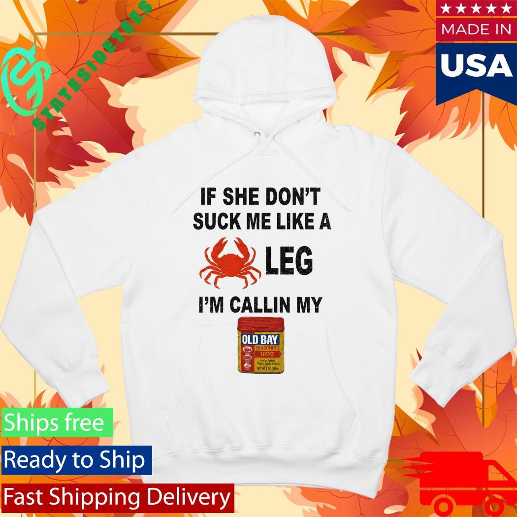 Maryland Crab Old Bay Suck Me Like A Crab Leg Shirt