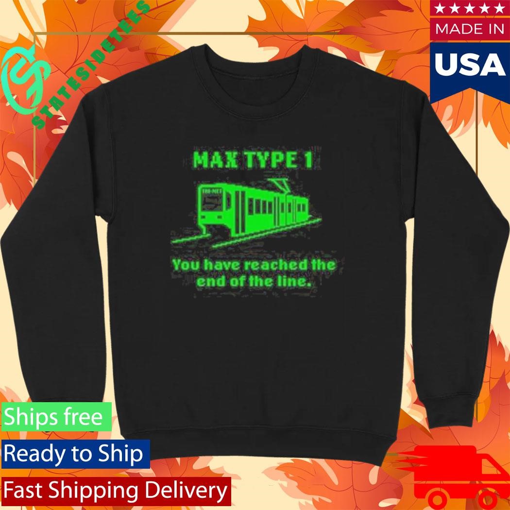 Max Type 1 End Of The Line Shirt