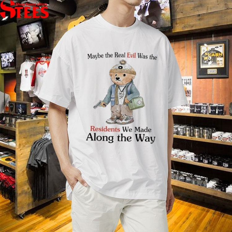 Maybe The Real Evil Was The Residents We Made Along The Way Polo Bear Polo Ralph Lauren T-shirts