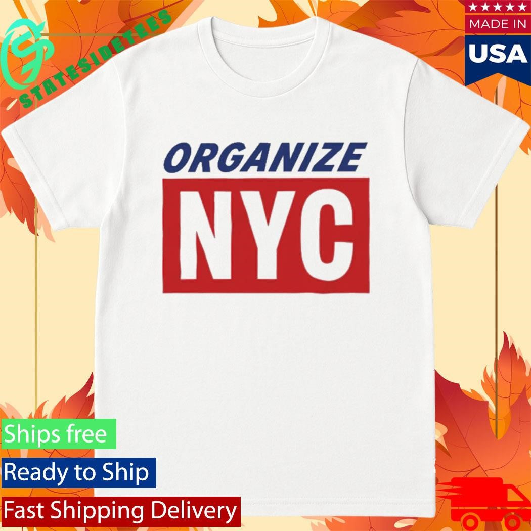 Mayor Mamdani Organize NYC Shirt
