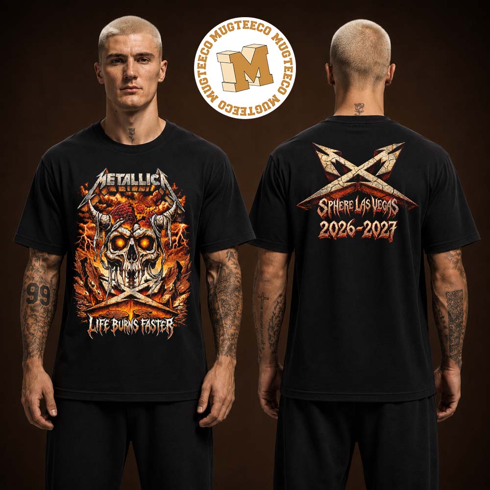 Metallica Las Vegas 2026 Sphere Pop Up Life Burns Faster Merch Tee Two Sided Unisex T-Shirt