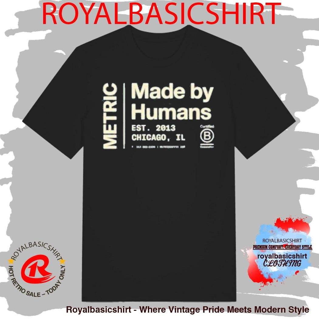 Metric Coffee Made By Humans T-Shirt