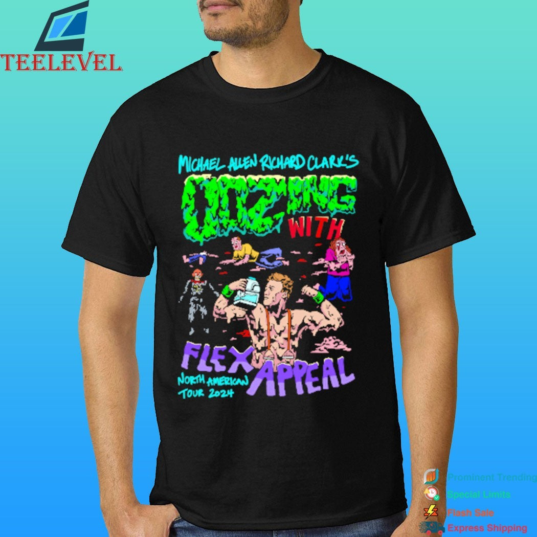 Michael Allen Richard Clark’s Oozing With Flex Appeal North American Tour 2024 Shirt
