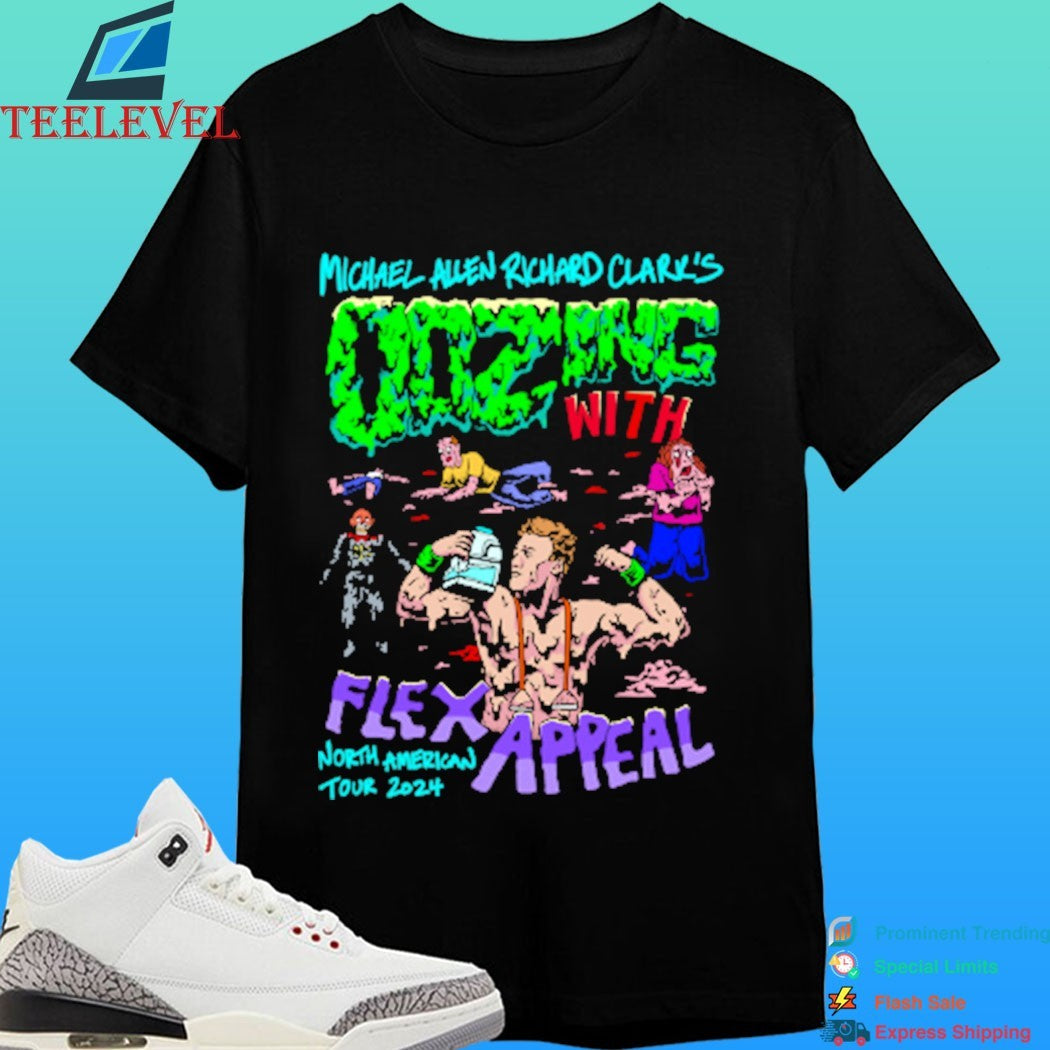 Michael Allen Richard Clark’s Oozing With Flex Appeal North American Tour 2024 Shirt