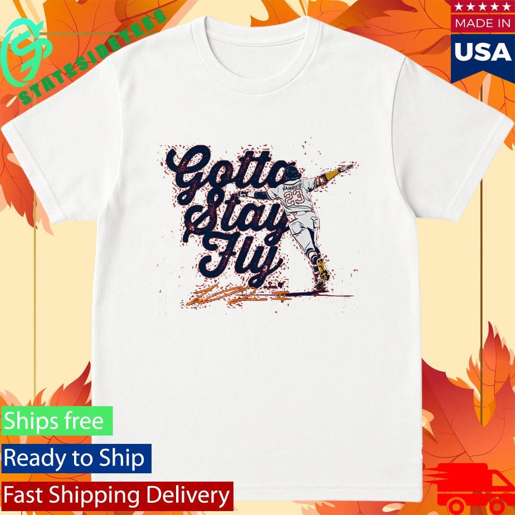 Michael Harris II Gotta Stay Fly Signature Shirt