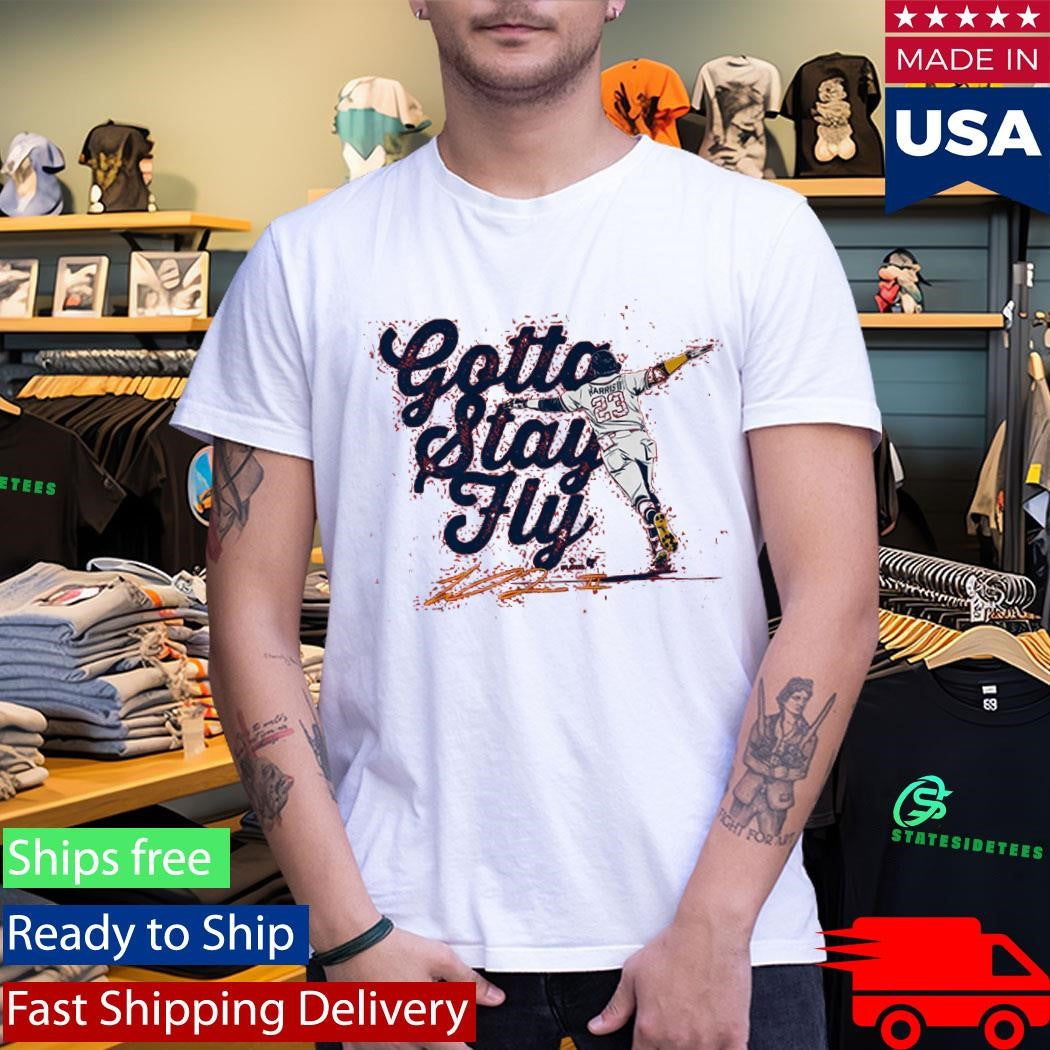 Michael Harris II Gotta Stay Fly Signature Shirt