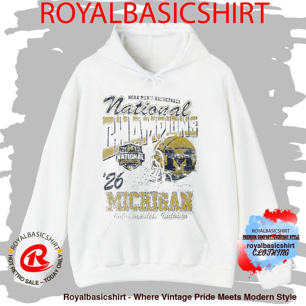 Michigan Wolverines National Champs Streetwear 2026 NCAA Men’s Basketball National Champions Final Four 2026 Shirt