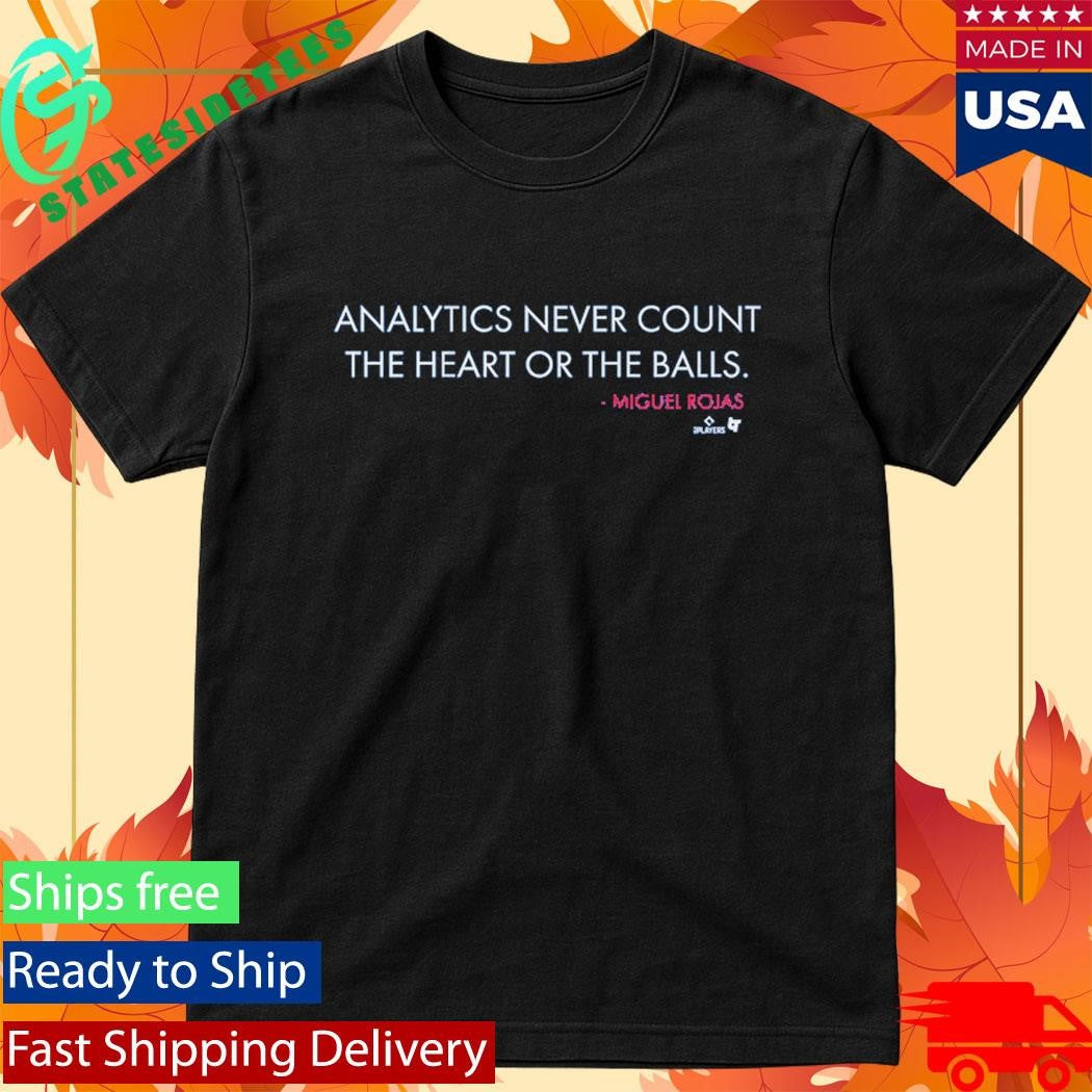 Miguel Rojas Analytics Never Count the Heart or the Balls Shirt