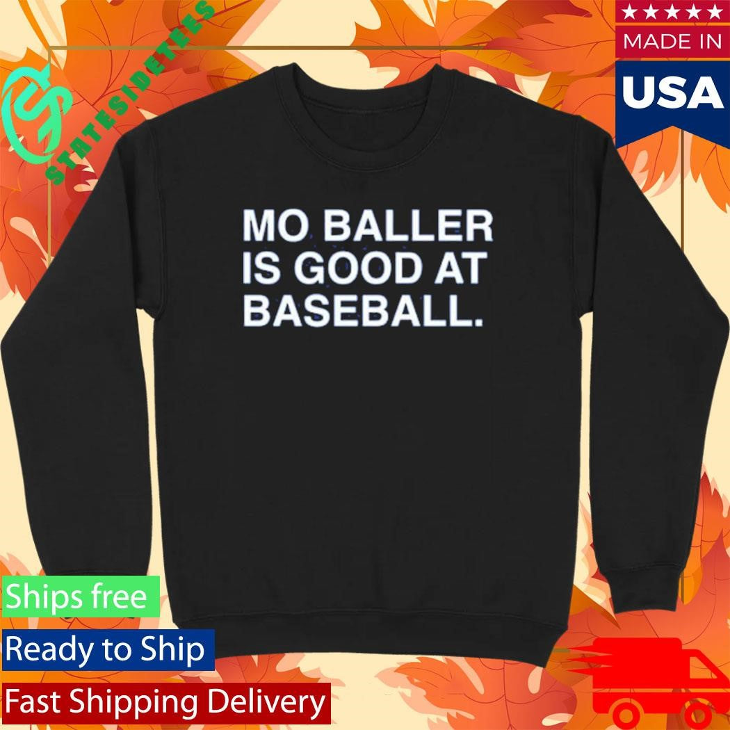Mo Baller Is Good At Baseball Shirt