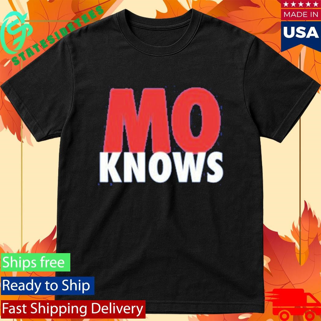 Mo Knows Shirt