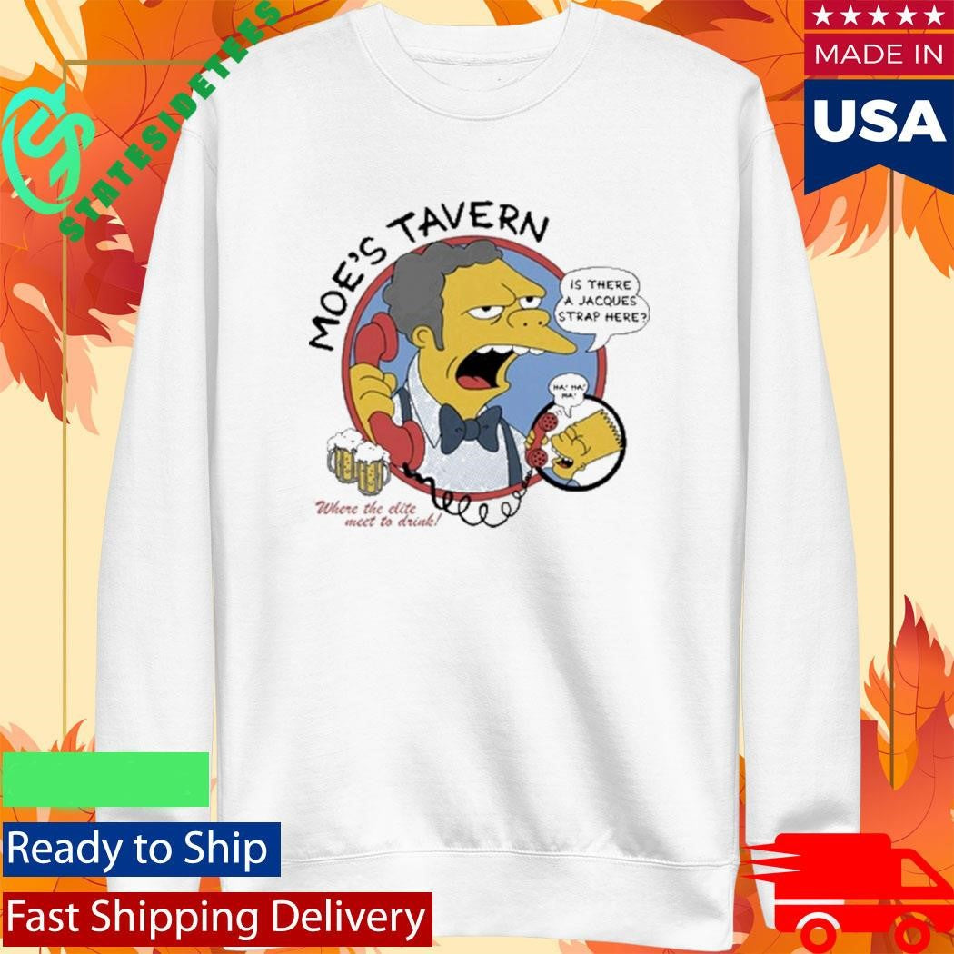 Moe’s Tavern Is There A Jacques Strap Here Shirt