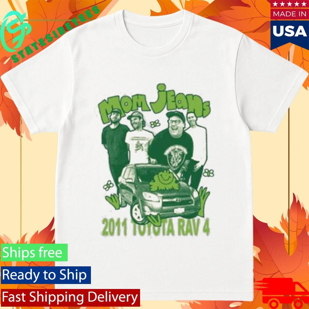 Mom Jeans 2011 Toyota Rav 4 Shirt