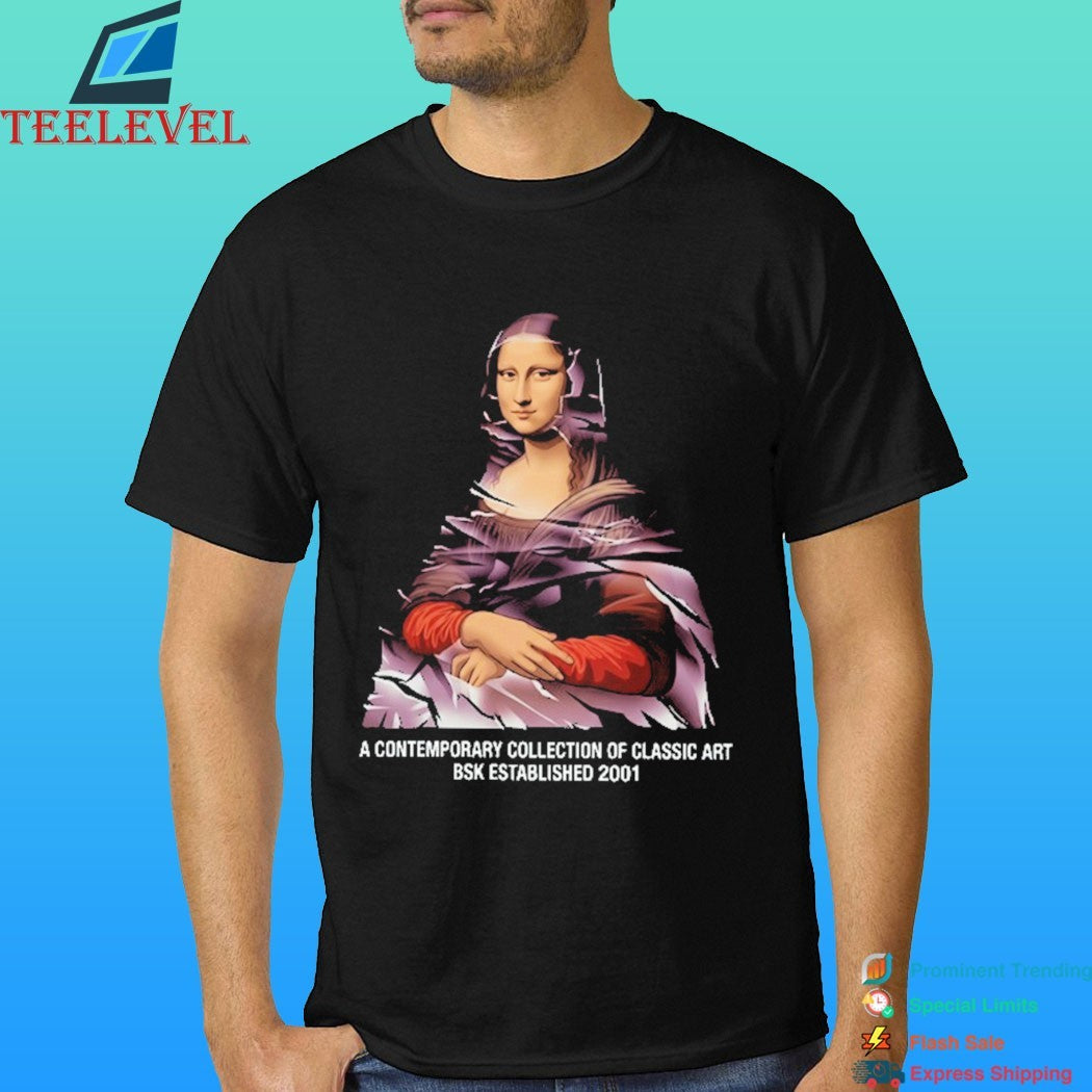 Mona Lisa A Contemporary Collection Of Classic Art Bsk Established 2001 Shirt