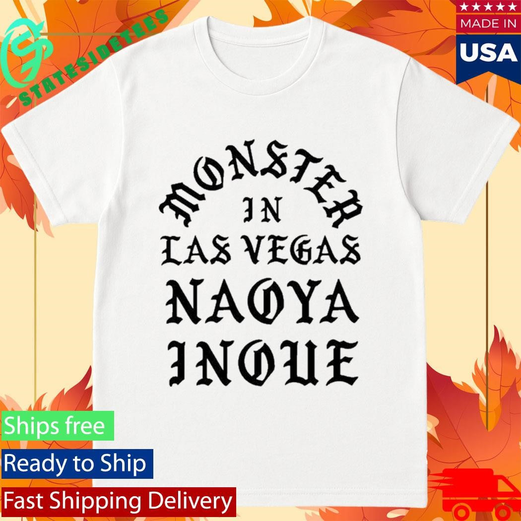 Monster In Las Vegas Naoya Inoue Shirt